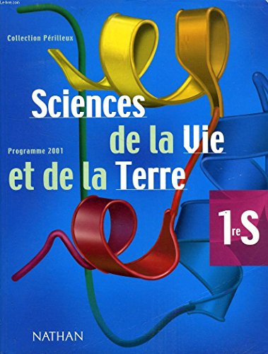 Beispielbild fr Sciences de la Vie et de la Terre 1re S. Programme 2001 zum Verkauf von Ammareal