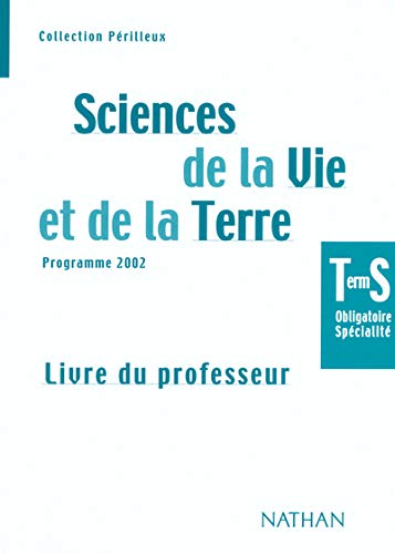 9782091723488: Sciences de la vie et de la terre Terminale S Obligatoire Spcialit: Livre du professeur