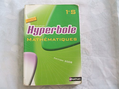Stock image for Mathmatiques Hyperbole 1e S : Programme 2005 for sale by Ammareal