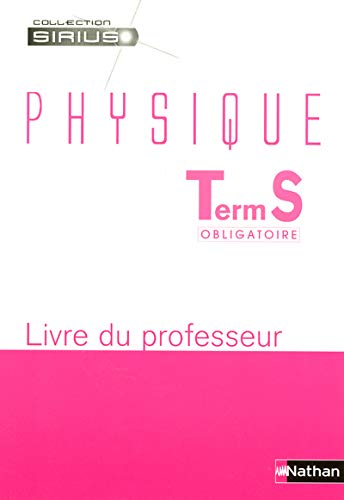 Beispielbild fr PHYSIQUE TERMINALE S OBLIGATOIRE LIVRE DU PROFESSEUR 2006 zum Verkauf von Ammareal