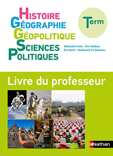 9782091725345: Histoire Gographie Gopolitique Sciences Politiques Tle: Livre du professeur