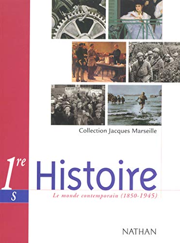 9782091727530: Histoire 1re S: Le monde contemporain, 1850-1945