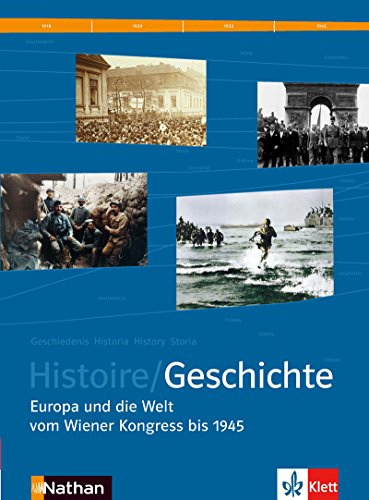 9782091727943: Histoire/Geschichte Manuel d'histoire franco-allemand Version allemande: Europa und die Welt vom Wiener Kongress bis 1945