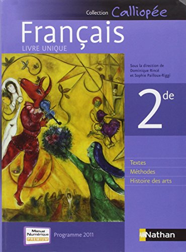 Stock image for Franais 2de - Programme 2011 : Livre unique format compact for sale by Ammareal
