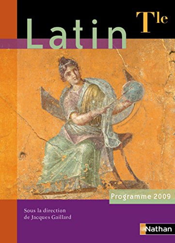 Latin Terminale 2009 (9782091728681) by Gaillard, Jacques; Guinez, Gilbert