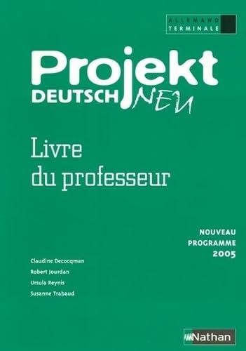 Beispielbild fr PROJEKT DEUTSCH TERMINALE LIVRE DU PROFESSEUR NOUVEAU PROGRAMME 2005 zum Verkauf von medimops