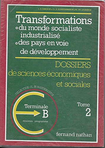 Stock image for Dossiers De Sciences conomiques et Sociales Tome 2. Transformations Du Monde Socialiste industrialis, des Pays en Voie de Dveloppement for sale by Librairie rpgraphic