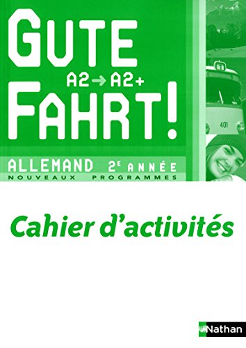 Imagen de archivo de GUTE FAHRT! : allemand ; 2e anne ; niveau A2, A2+ ; cahier d'activits (dition 2010) a la venta por Chapitre.com : livres et presse ancienne