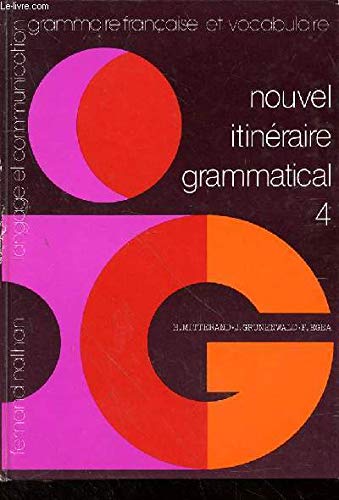 Stock image for Nouvel itineraire grammatical 4 - Einband beschdigt -K- for sale by Weisel