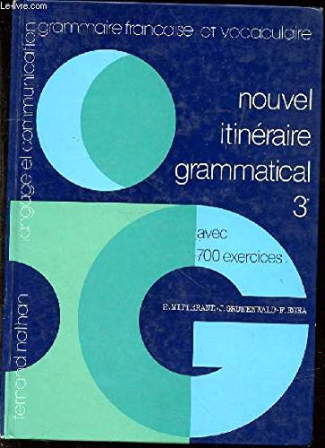 Nouvel Itinéraire Grammatical 3Ème Avec 700 Exercices