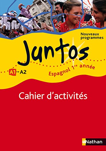 Stock image for juntos : espagnol ; 1re anne ; niveau A1, A2 ; cahier d'activits (dition 2008) for sale by Chapitre.com : livres et presse ancienne