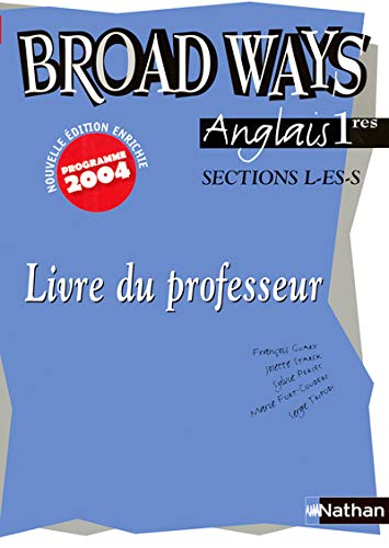Beispielbild fr Anglais Broad Ways 1e L-ES-S : Livre du professeur zum Verkauf von Ammareal