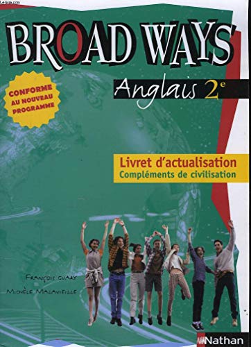 Stock image for Anglais Broad Ways 2e : Livret d'actualisation, complments de civilisation b. for sale by La Petite Bouquinerie