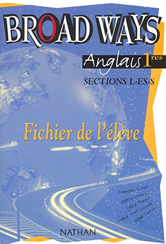 Imagen de archivo de Broad Ways : Anglais, 1re, Bac L, ES, S a la venta por Ammareal