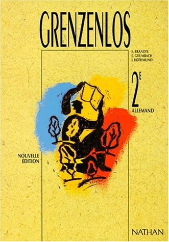 Grenzenlos, seconde. Livre de l'Ã©lÃ¨ve (9782091757407) by E. Brandts