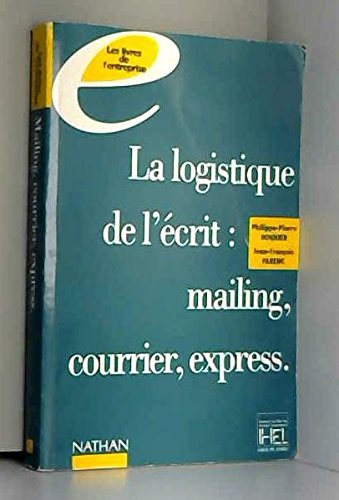 9782091763286: LA LOGISTIQUE DE L'ECRIT MAILING COURRIER EXPRESS