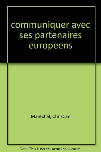 Stock image for Communiquer avec ses partenaires europens for sale by Chapitre.com : livres et presse ancienne