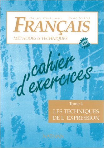 9782091764726: Franais Tome 4: Les techniques de l'expression