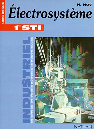 Stock image for Industriel : Electrosystme, 1re STI Gnie lectrotechnique (Manuel) for sale by LeLivreVert