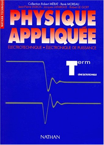 Beispielbild fr Physique applique, term. gnie lectrotechnique zum Verkauf von Chapitre.com : livres et presse ancienne