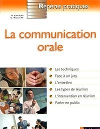 Beispielbild fr La communication orale: Ren Charles; Christine Williame zum Verkauf von HPB Inc.