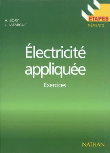 Imagen de archivo de ELECTRONIQUE APPLIQUEE EXERCICES 95 ETAPES 51 a la venta por pompon