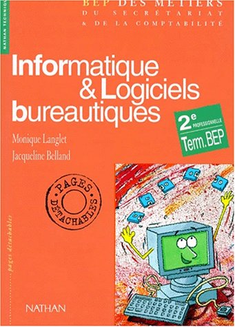 Stock image for Informatique et logiciels bureautiques, seconde professionnelle, terminale BEP, lve for sale by Ammareal