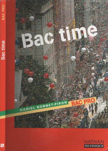 Imagen de archivo de Bac time, Bac professionnel. Livre de l'lve a la venta por Ammareal