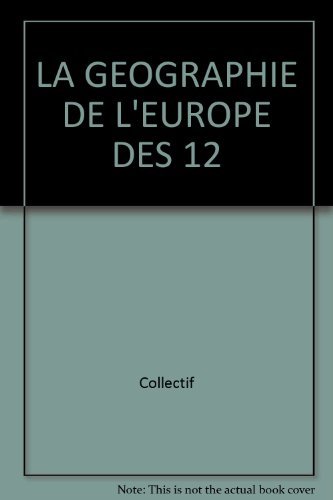 Beispielbild fr La geographie de l Europe des 12 zum Verkauf von Ammareal