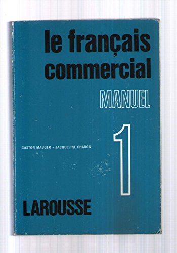 Beispielbild fr Le Francais Commercial: Manuel 1 zum Verkauf von Works on Paper