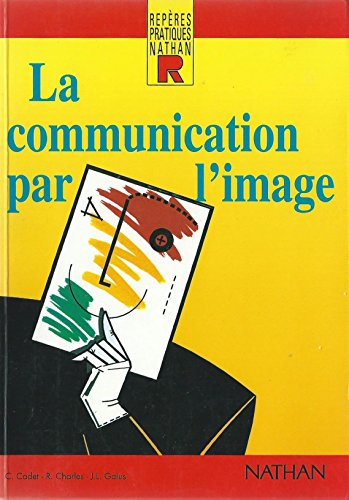 Beispielbild fr La communication par l'image n 9 zum Verkauf von Better World Books