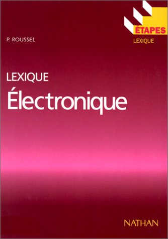 Imagen de archivo de lectronique. : Lexique - P. Roussel a la venta por Book Hmisphres