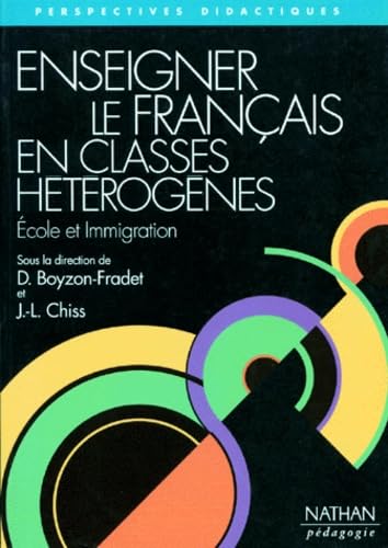 9782091778822: ENSEIGNER LE FRANCAIS EN CLASSES HETEROGENES. Ecole et immigration