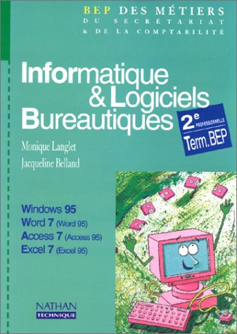 Stock image for Informatique et logiciels bureautique : BEP, terminale. Livre de l'lve for sale by Ammareal