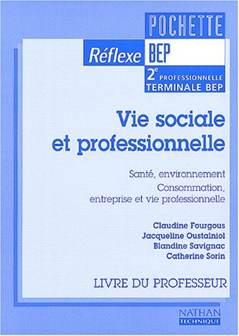 9782091788234: Vie Sociale Et Professionnelle 2nde Professionnelle Et Terminale Bep. Livre Du Professeur
