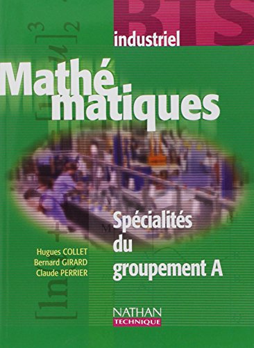 Beispielbild fr Mathmatiques BTS industriel Spcialit du groupement A zum Verkauf von Ammareal