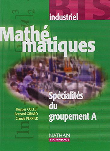 Imagen de archivo de Mathmatiques BTS industriel Spcialit du groupement A a la venta por Ammareal