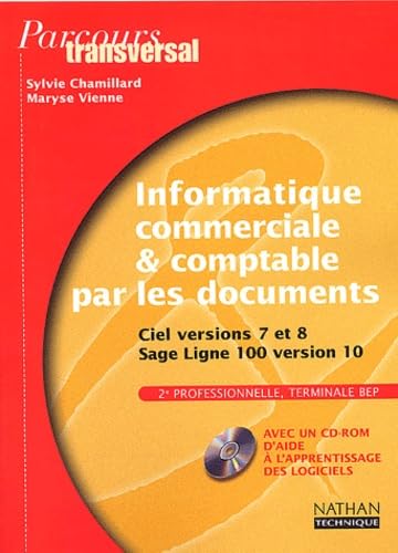 Stock image for Parcours transversal : Informatique commerciale et comptable par les documents : Ciel versions 7-8, Sage Ligne 100, BEP (1 livre + 1 CD-Rom) for sale by medimops