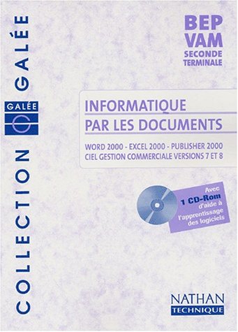 Beispielbild fr Informatique par les documents : Word 2000 - Excel 2000 - Publishser 2000 - Ciel Gestion commerciale versions 7.0 et 8.0, BEP VAM, 2nde professionnelle, Terminale BEP (1 livre + 1 CD-Rom) zum Verkauf von medimops