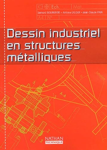 DESSIN INDULTRIEL EN STRUCTURES METALLIQUES ELEVE 2003 (9782091792910) by Bernard Bourgeois