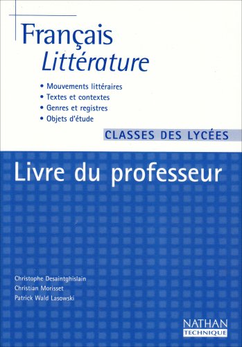 9782091793160: Franais littrature Classes des lyces: Livre du professeur