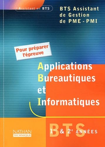 Imagen de archivo de Applications bureautiques et informatiques 1re et 2me annes BTS Assistant de gestion de PME-PMI a la venta por medimops