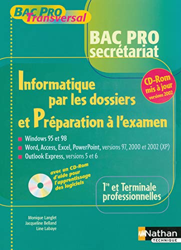 Beispielbild fr Informatique pour les dossiers et Prparation  l'examen Bac Pro secrtariat 1e et Tle professionnelles : Windows 95 et 98; Word, Access, Excel, . Outlook Express, versions 5 et 6 (1Cdrom) zum Verkauf von medimops