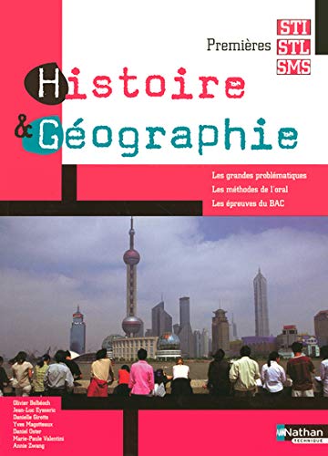 Beispielbild fr HISTOIRE-GEOGRAPHIE 1ERES STI/STL/SMS LIVRE DE L'ELEVE (EDITION 2005) zum Verkauf von LiLi - La Libert des Livres