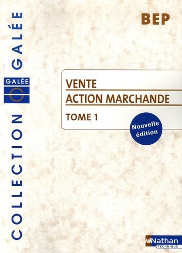 Beispielbild fr VENTE ACTION MARCHANDE TOME 1 LIVRE DE L'ELEVE 2006 COLLECTION GALEE (02) zum Verkauf von Ammareal