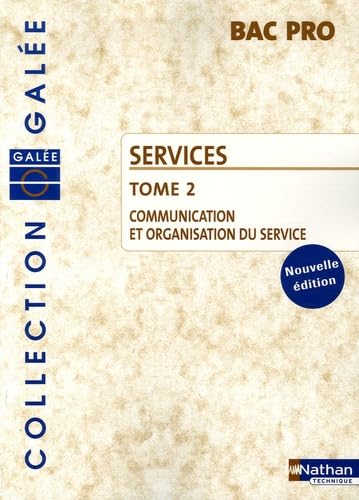 Imagen de archivo de Services Bac Pro : Tome 2, Communication et organisation du service a la venta por Revaluation Books