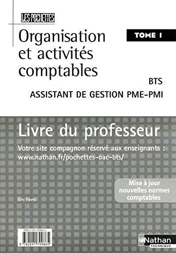 Stock image for Organisation et activits comptables BTS assistant de gestion PME-PMI: Livre du professeur Tome 1 for sale by Ammareal
