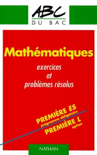 Imagen de archivo de Mathmatiques 1re ES programme obligatoire / premire L option : Exercices et problmes rsolus a la venta por medimops