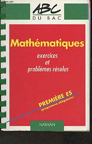 Stock image for Mathmatiques 1re ES programme obligatoire / premire L option : Exercices et problmes rsolus for sale by medimops