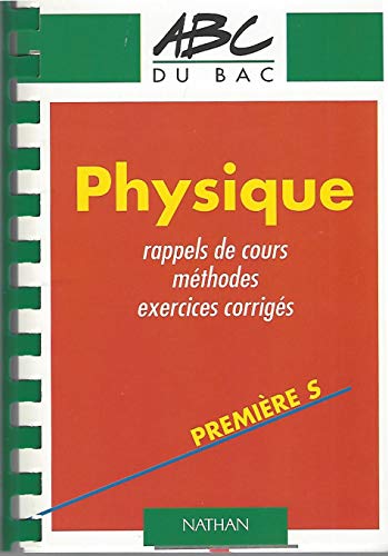 9782091800288: Physique 1ere S. Rappels De Cours, Methodes, Exercices Corriges